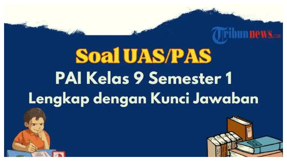 Kunci Jawaban PAI Kelas 9 Semester 1 Latihan Soal UAS PAS SAS