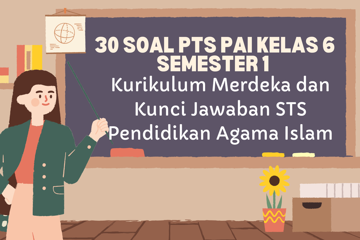 Akhirnya Terungkap 3 Rahasia Bank Soal PAI Kelas 6 Semester 1 dan Kunci Jawaban di Tahun 2026