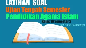 15 Latihan Soal UTS PAI Kelas 10 Semester 2 Tahun 2026 Lengkap Kunci